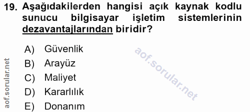 19. soru: Aşağıdakilerden hangisi açık kaynak kodlu sunucu bilgisayar işletim sistemlerinin dezavantajlarından biridir? A) Güve…