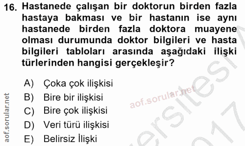 16. soru: Hastanede çalışan bir doktorun birden fazla hastaya bakması ve bir hastanın ise aynı hastanede birden fazla doktora m…