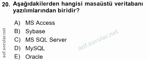20. soru: Aşağıdakilerden hangisi masaüstü veritabanı yazılımlarından biridir? A) MS Access B) Sybase C) MS SQL Server D) MySQL…