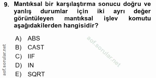 9. soru: Mantıksal bir karşılaştırma sonucu doğru ve yanlış durumlar için iki ayrı değer görüntüleyen mantıksal işlev komutu a…