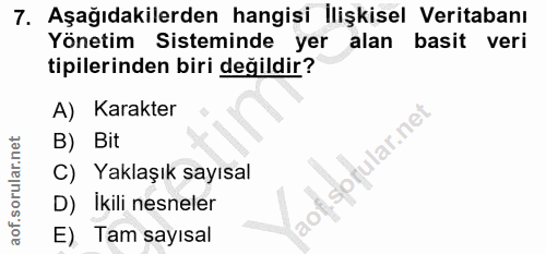 7. soru: Aşağıdakilerden hangisi İlişkisel Veritabanı Yönetim Sisteminde yer alan basit veri tipilerinden biri değildir? A) Ka…