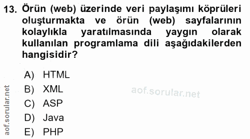 13. soru: Örün (web) üzerinde veri paylaşımı köprüleri oluşturmakta ve örün (web) sayfalarının kolaylıkla yaratılmasında yaygın…
