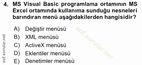 4. soru: MS Visual Basic programlama ortaminın MS Excel ortamında kullanıma sunduğu nesneleri barındıran menü aşağıdakilerden…