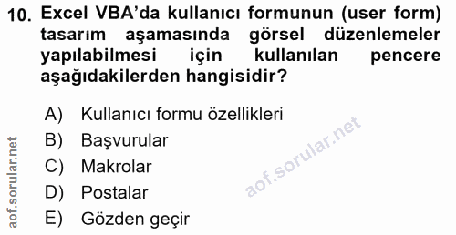 10. soru: Excel VBA'da kullanıcı formunun (user form) tasarım aşamasında görsel düzenlemeler yapılabilmesi için kullanılan penc…