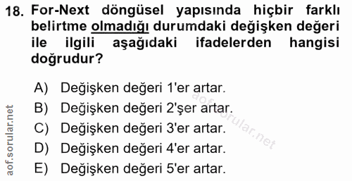 18. soru: For-Next döngüsel yapısında hiçbir farklı belirtme olmadığı durumdaki değişken değeri ile ilgili aşağıdaki ifadelerde…