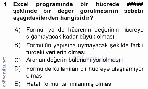 1. soru: Excel programinda bir hücrede şeklinde bir değer görülmesinin sebebi aşağıdakilerden hangisidir? A) Formül ya da hücr…