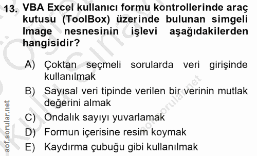 13. soru: VBA Excel kullanıcı formu kontrollerinde araç kutusu (ToolBox) üzerinde bulunan simgeli Image nesnesinin (işlevi aşağ…
