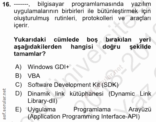 16. soru: ---, bilgisayar programlamasında yazılım uygulamalarının birbirleri ile bütünleştirmek için oluşturulmuş rutinleri, p…