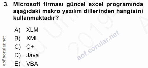 3. soru: Microsoft firması güncel excel programinda aşağıdaki makro yazılım dillerinden hangisini kullanmaktadır? A) XLM B) XM…