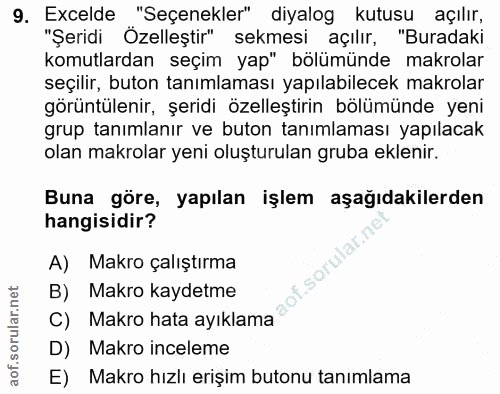 9. soru: Excelde "Seçenekler" diyalog kutusu açılır, "Şeridi Özelleştir" sekmesi açılır, "Buradaki komutlardan seçim yap" bölü…