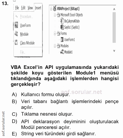 13. soru: :Elle Edit View Insert E & VBAProject (Kitapt) Procedure. 8 e Microsoft Excel Objets E BuÇalışmaktabı UserForm E) Say…