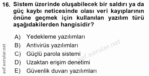 16. soru: Sistem üzerinde oluşabilecek bir saldırı ya da güç kaybı neticesinde olası veri kayıplarının önüne geçmek için kullan…