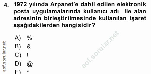 4. soru: 1972 yılında Arpanet'e dahil edilen elektronik posta uygulamalarında kullanıcı adı ile alan adresinin birleştirilmesi…