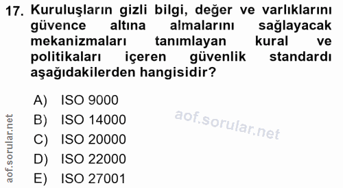 17. soru: Kuruluşların gizli bilgi, değer ve varlıklarını güvence altına almalarını sağlayacak mekanizmaları tanımlayan kural v…