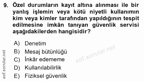 9. soru: Özel durumların kayıt altına alınması ile bir yanlış işlemin veya kötü niyetli kullanımın kim veya kimler tarafından…