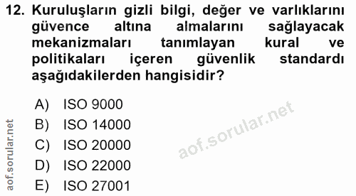 12. soru: Kuruluşların gizli bilgi, değer ve varlıklarını güvence altına almalarını sağlayacak mekanizmaları tanimlayan kural v…