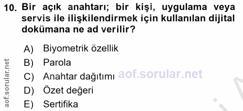 10. soru: Bir açık anahtarı; bir kişi, uygulama veya servis ile ilişkilendirmek için kullanılan dijital dokümana ne ad verilir?…