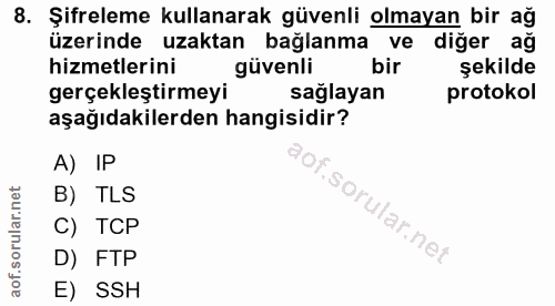 8. soru: Şifreleme kullanarak güvenli olmayan bir ağ üzerinde uzaktan bağlanma ve diğer ağ hizmetlerini güvenli bir şekilde ge…