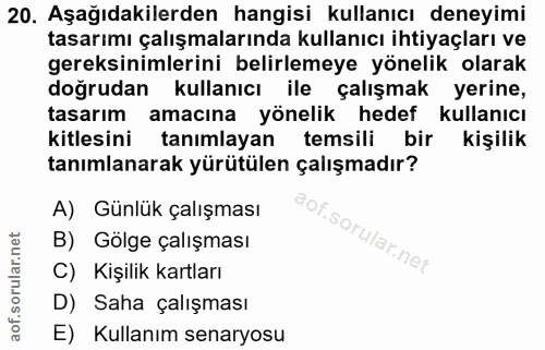20. soru: Aşağıdakilerden hangisi kullanıcı deneyimi tasarımı çalışmalarında kullanıcı ihtiyaçları ve gereksinimlerini belirlem…