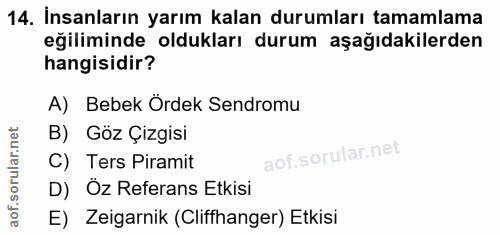 14. soru: İnsanların yarım kalan durumları tamamlama eğiliminde oldukları durum aşağıdakilerden hangisidir? A) Bebek Ördek Send…