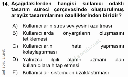 14. soru: Aşağıdakilerden hangisi kullanıcı odaklı tasarım süreci çerçevesinde oluşturulmuş arayüz tasarımlarının özelliklerind…