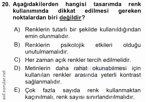 20. soru: Aşağıdakilerden hangisi tasarımda renk kullanımında dikkat edilmesi gereken noktalardan biri değildir? A) Renklerin t…
