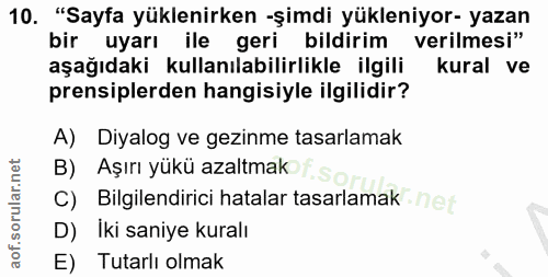 10. soru: "Sayfa yüklenirken -şimdi yükleniyor- yazan bir uyarı ile geri bildirim verilmesi" aşağıdaki kullanılabilirlikle ilgi…