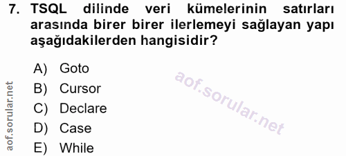 7. soru: TSQL dilinde veri kümelerinin satırları arasında birer birer ilerlemeyi sağlayan yapı aşağıdakilerden hangisidir? A)…