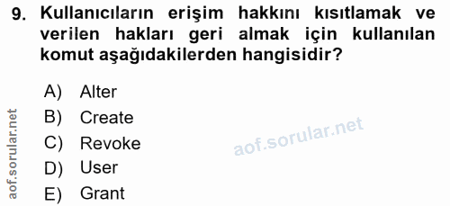 9. soru: Kullanıcıların erişim hakkını kısıtlamak ve verilen hakları geri almak için kullanılan komut aşağıdakilerden hangisid…