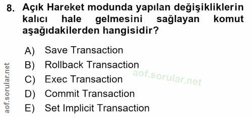 8. soru: Açık Hareket modunda yapılan değişikliklerin kalıcı hale gelmesini sağlayan komut aşağıdakilerden hangisidir? A) Save…