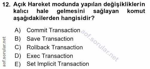 12. soru: Açık Hareket modunda yapılan değişikliklerin kalıcı hale gelmesini sağlayan komut aşağıdakilerden hangisidir? A) Comm…