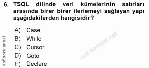 6. soru: TSQL dilinde veri kümelerinin satırları arasında birer birer ilerlemeyi sağlayan yapı aşağıdakilerden hangisidir? A)…