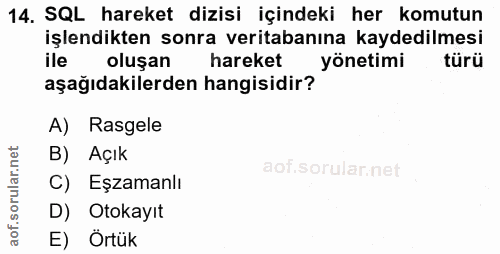 14. soru: SQL hareket dizisi içindeki her komutun işlendikten sonra veritabanına kaydedilmesi ile oluşan hareket yönetimi türü…
