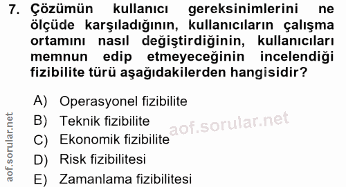 7. soru: Çözümün kullanıcı gereksinimlerini ne ölçüde karşıladığının, kullanıcıların çalışma ortamını nasıl değiştirdiğinin, k…