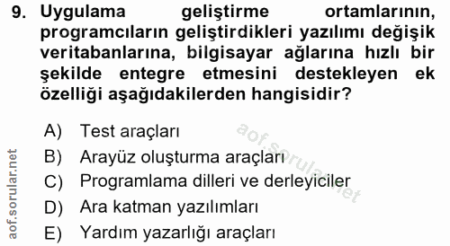 9. soru: Uygulama geliştirme ortamlarının, programcıların geliştirdikleri yazılımı değişik veritabanlarına, bilgisayar ağların…