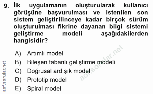 9. soru: ilk uygulamanın oluşturularak kullanıcı görüşüne başvurulması ve istenilen son sistem geliştirilinceye kadar birçok s…