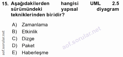 15. soru: Aşağıdakilerden hangisi UML 2.5 sürümündeki yapısal diyagram tekniklerinden biridir? A) Zamanlama B) Etkinlik C) Dizg…