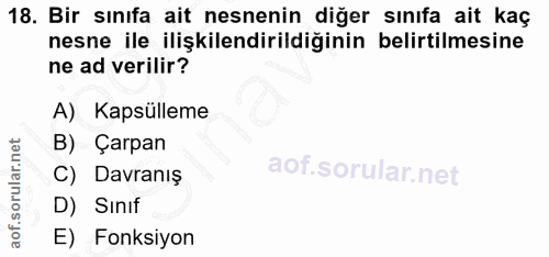 18. soru: Bir sınıfa ait nesnenin diğer sınıfa ait kaç nesne ile ilişkilendirildiğinin belirtilmesine ne ad verilir? A) Kapsüll…