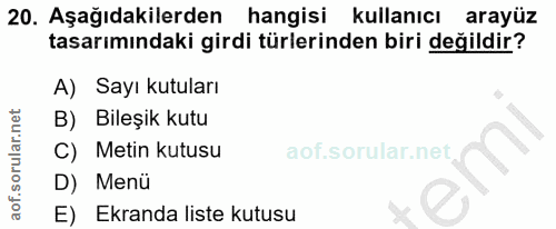 20. soru: Aşağıdakilerden hangisi kullanıcı arayüz tasarımındaki girdi türlerinden biri değildir? A) Sayı kutuları B) Bileşik k…