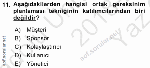 11. soru: Aşağıdakilerden hangisi ortak gereksinim planlaması tekniğinin katılımcılarından biri değildir? A) Müşteri B) Sponsor…