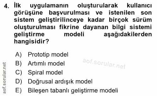 4. soru: ilk uygulamanın oluşturularak kullanıcı görüşüne başvurulması ve istenilen son sistem geliştirilinceye kadar birçok s…