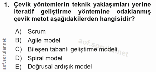 1. soru: Çevik yöntemlerin teknik yaklaşımları yerine iteratif geliştirme yöntemine odaklanmış çevik metot aşağıdakilerden han…