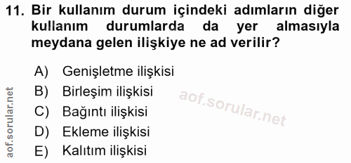 11. soru: Bir kullanım durum içindeki adımların diğer kullanım durumlarda da yer almasıyla meydana gelen ilişkiye ne ad verilir…