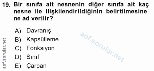 19. soru: Bir sınıfa ait nesnenin diğer sınıfa ait kaç nesne ile ilişkilendirildiğinin belirtilmesine ne ad verilir? A) Davranı…