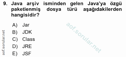 9. soru: Java arşiv isminden gelen Java'ya özgü paketlenmiş dosya türü aşağıdakilerden hangisidir? A) Jar B) JDK C) Class D) J…