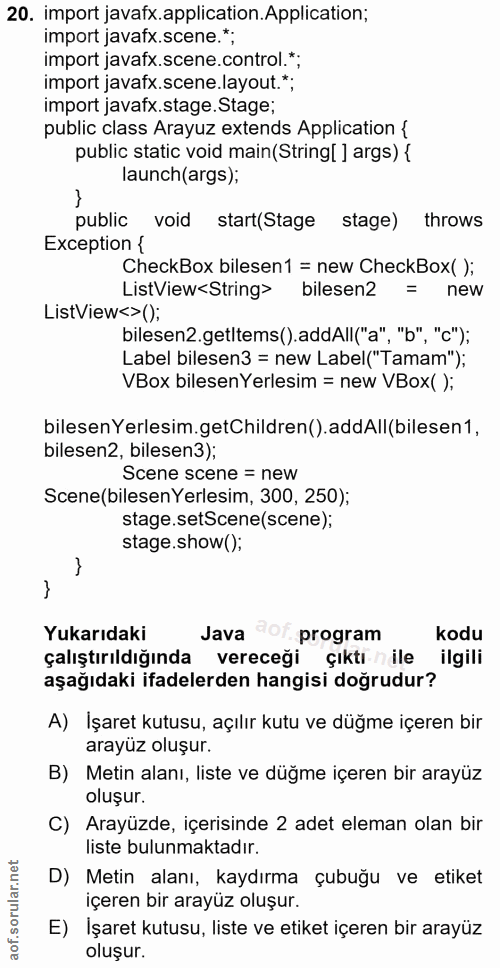 20. soru: import javafx.application.Application; import javafx.scene.*; import javafx.scene.control.*; import javafx.scene.layo…