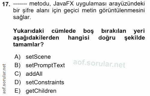 17. soru: —- metodu, JavaFX uygulaması arayüzündeki bir şifre alanı için geçici metin görüntülenmesini sağlar. Yukarıdaki cümle…