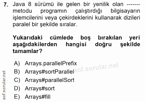 7. soru: Java 8 sürümü ile gelen bir yenilik olan -- metodu programın çalıştırdığı bilgisayarın işlemcilerini veya çekirdekler…