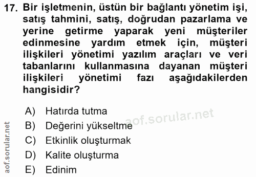 17. soru: Bir işletmenin, üstün bir bağlantı yönetim işi, satış tahmini, satış, doğrudan pazarlama ve yerine getirme yaparak ye…