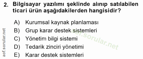 2. soru: Bilgisayar yazılımı şeklinde alınıp satılabilen ticari ürün aşağıdakilerden hangisidir? A) Kurumsal kaynak planlaması…